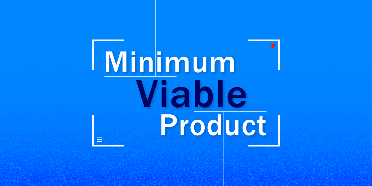 Minimum Viable Product