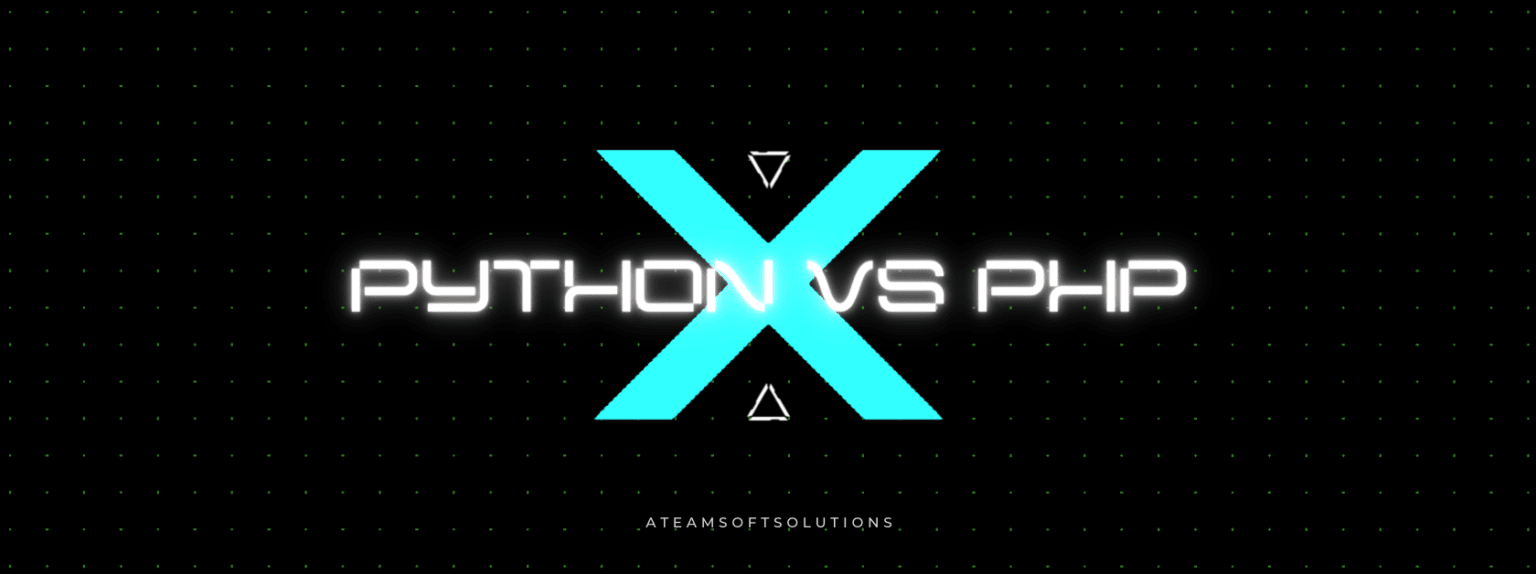 PHP vs Python: Which is better for Web Development | aTeam
