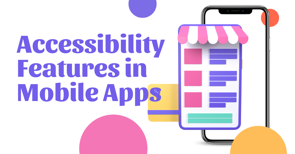 Accessibility Features in Mobile Apps