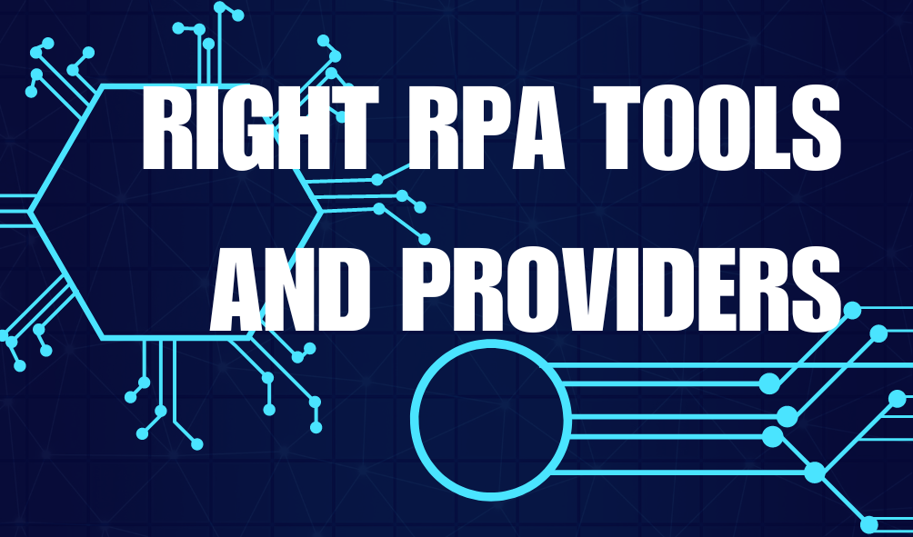 Right RPA Tools and Providers