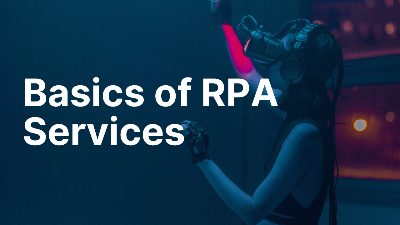 Benefits of Implementing Basics of RPA Services for Business