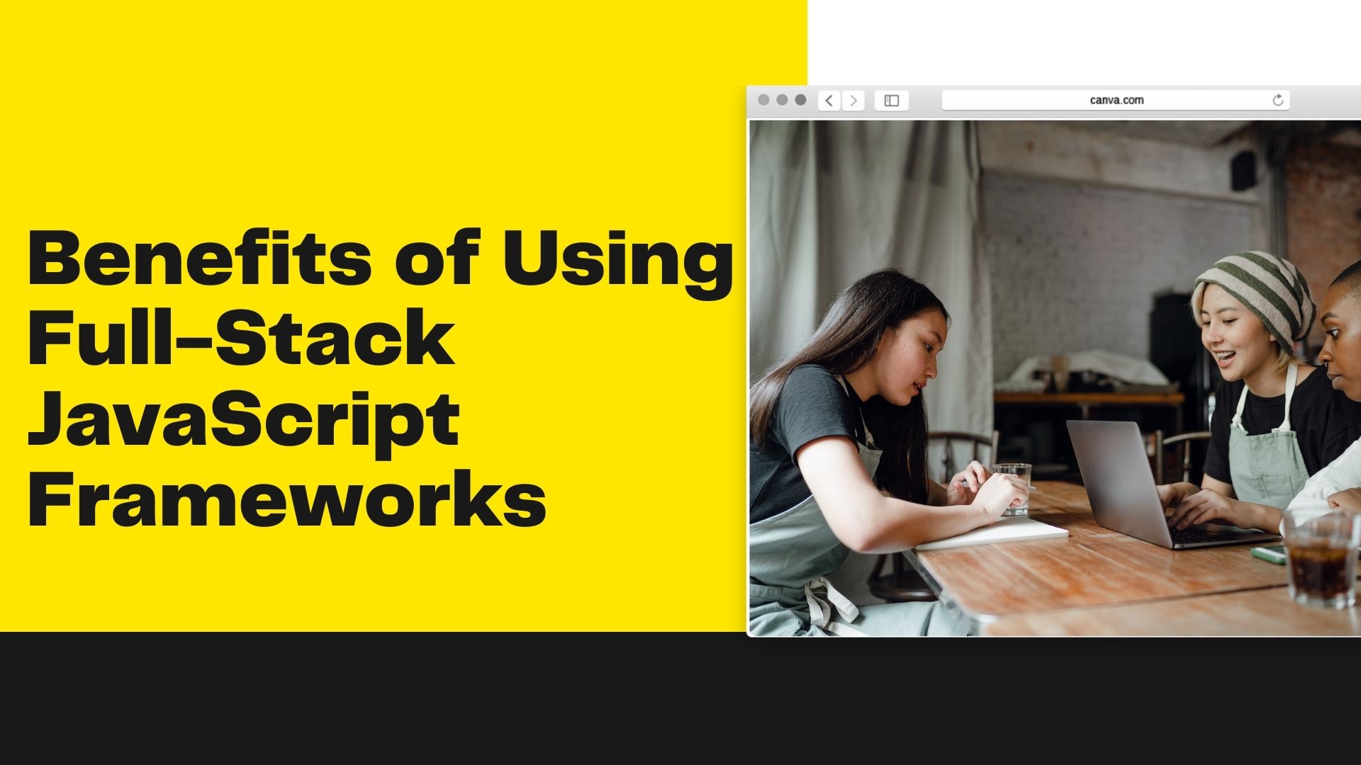 Benefits of Using Full-Stack JavaScript Frameworks