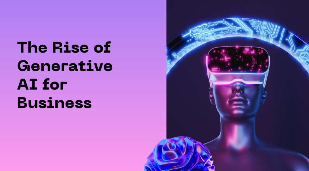 The Evolution and Future of Generative AI for Business | aTeam Soft ...
