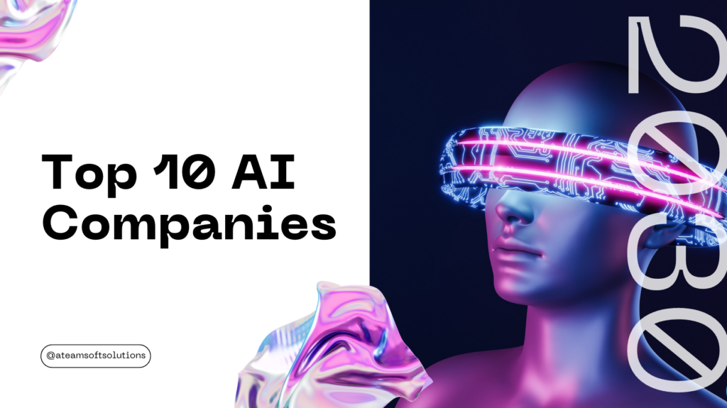 Top 10 AI Companies to Watch in 2024 | aTeam Soft Solutions